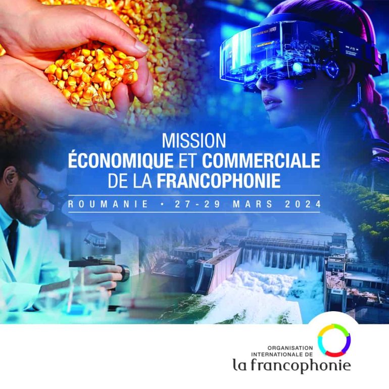 mecf roumanie RS Lancement d’un appel à candidature pour la participation à la 4ème mission économique et commerciale de la francophonie à Bucarest