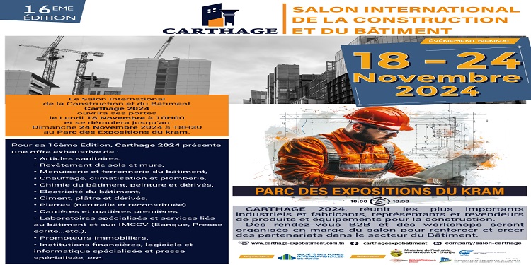 Salon International du Batiment et de la Construction La 16ème édition du Salon International du Bâtiment et de la Construction  « Carthage », du 18 au 24 Novembre