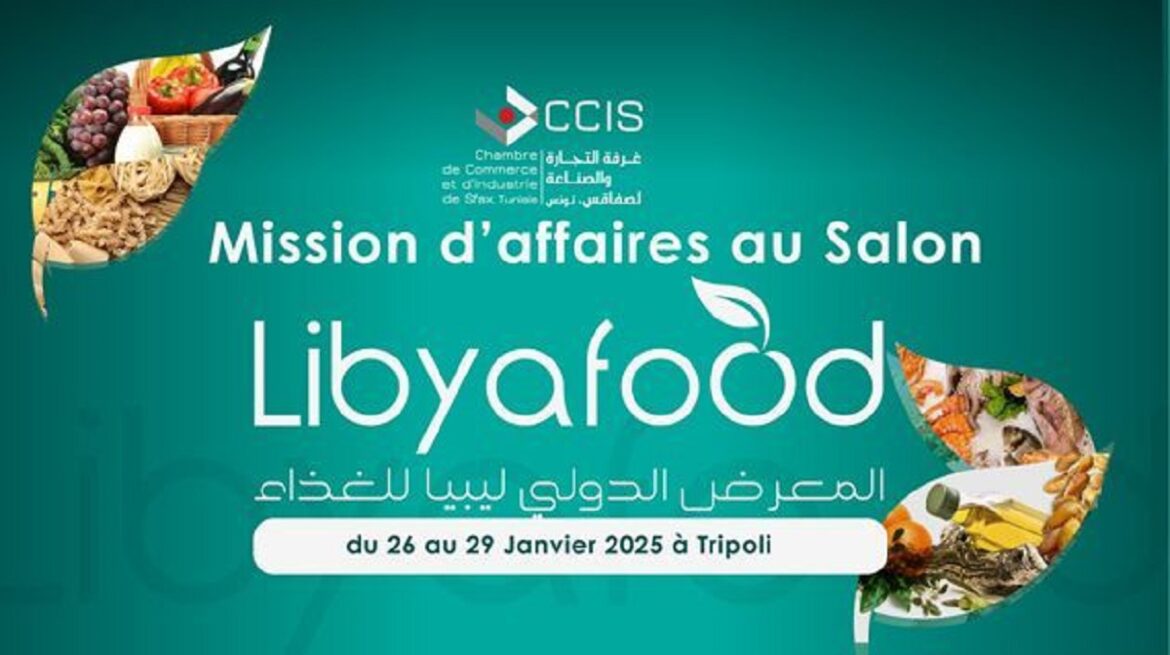 ccis غرفة التجارة والصناعة لصفاقس تنظم بعثة الأعمال إلى معرض ليبيا للغذاء