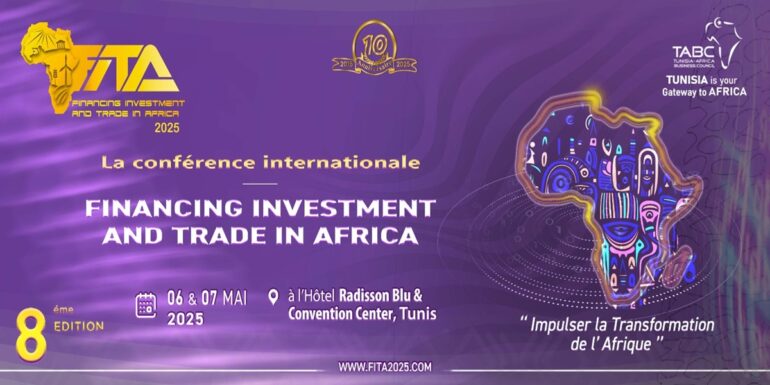 fita مجلس الأعمال التونسي الإفريقي ينظم النسخة الثامنة من المؤتمر الدولي تمويل الاستثمار والتجارة في إفريقيا