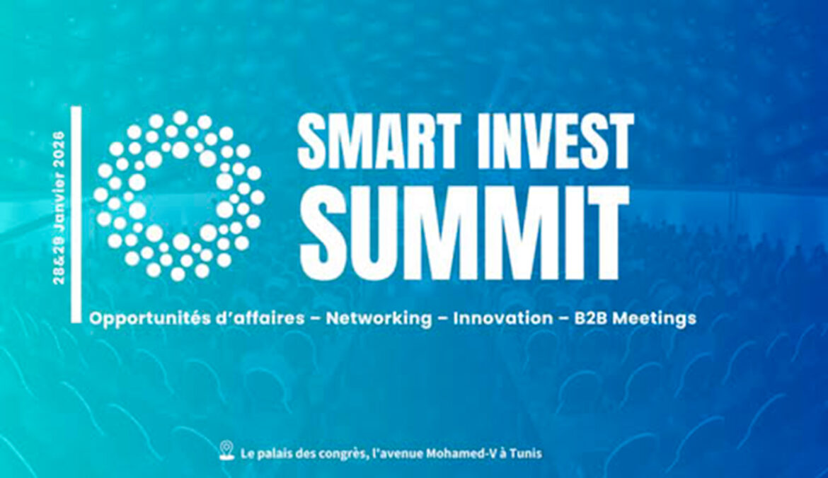 smart invest summit قمّة الاستثمار الذّكيّ "سمارت انفست" بتونس، أيام 28 و29 جانفي 2026.